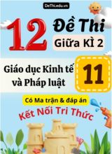 12 Đề thi giữa kì 2 Giáo dục Kinh tế và Pháp luật Lớp 11 có Ma trận & đáp án (Kết nối tri thức)